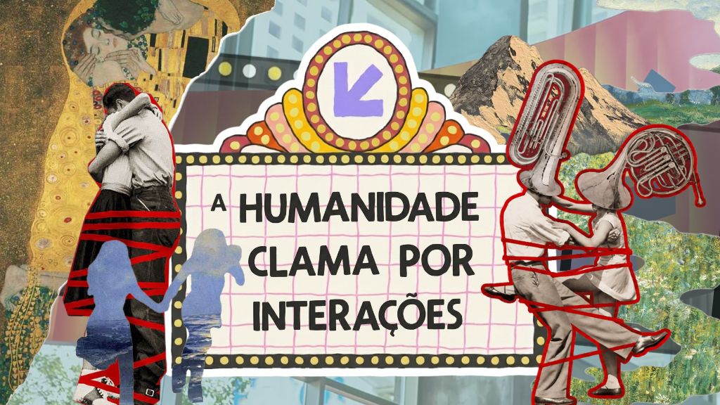 Colagem digital artística com um letreiro central escrito "A humanidade clama por interações". À esquerda, uma releitura do quadro O Beijo de Gustav Klimt integrada à foto vintage de um casal abraçado, envolto por fitas vermelhas. À direita, um casal dançando com instrumentos musicais (tuba e trompa) cobrindo suas cabeças. Estilo surrealista e provocativo.