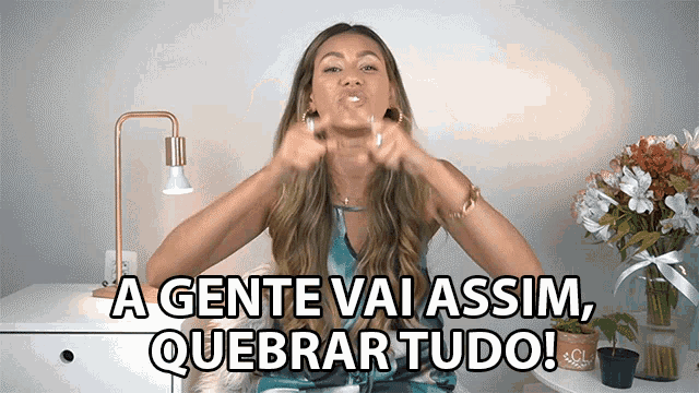 GIF de uma mulher gesticulando animada com a legenda "A gente vai assim, quebrar tudo!", representando o impacto de otimizar os investimentos em mídia de forma integrada.